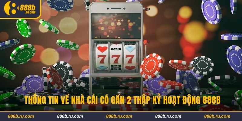 888B - Link 888b.com - Nhà Cái 888 B Cá Cược Casino Uy Tín 2025 Thông tin về nhà cái có gần 2 thập kỷ hoạt động 888B